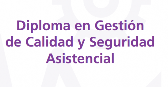 DIPLOMADO EN GESTIÓN DE CALIDAD Y SEGURIDAD ASISTENCIAL (2DO SEMESTRE) U. DE CHILE