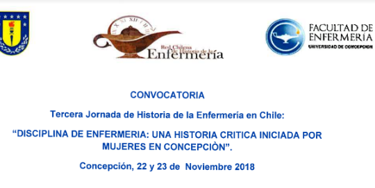 III Jornada Historia de la Enfermería: “Disciplina de Enfermería: Una Historia Crítica iniciada por Mujeres en Concepción”